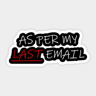 As Per My Last Email 2 Sticker